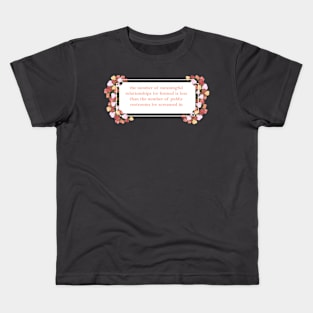 meaningful relationships Kids T-Shirt